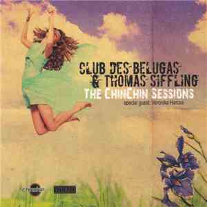 Club Des Belugas & Thomas Siffling - The Chinchin Sessions download free