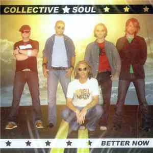 Collective Soul - Better Now download mp3 flac
