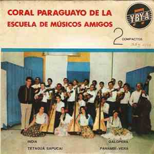 Coral Paraguayo De La Escuela De Músicos Amigos - India / Tetaguá Sapucai / Galopera / Panambí Verá download free