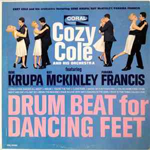 Cozy Cole And His Orchestra Featuring Gene Krupa, Ray McKinley, Panama Francis - Drum Beat For Dancing Feet download mp3 flac
