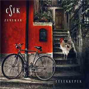 Csík Zenekar - Lélekképek download free