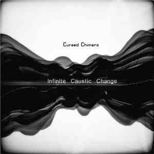 Cursed Chimera - Infinite Caustic Change download mp3 flac