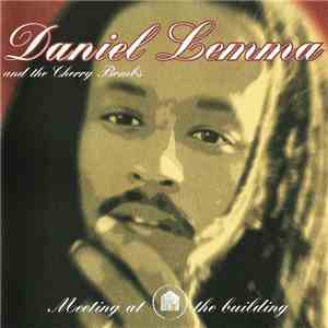 Daniel Lemma And The Cherry Bomb  - Meeting At The Building download free