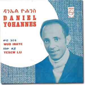 Daniel Yohannes - Wud Inate / Yesew Lij download mp3 flac