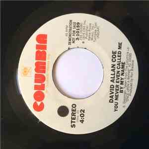 David Allan Coe - You Never Even Called Me By My Name download free