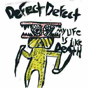 Defect Defect - My Life Is Like Death download free