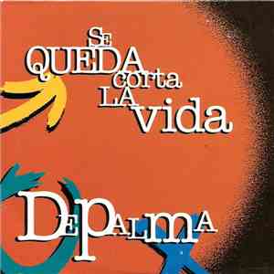 DePalma - Se Queda Corta La Vida download mp3 flac
