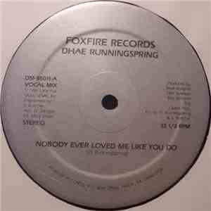 Dhae Runningspring - Nobody Ever Loved Me Like You Do download free