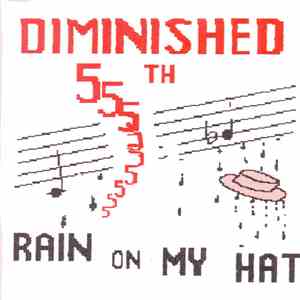 Diminished 5th - Rain On My Hat download free