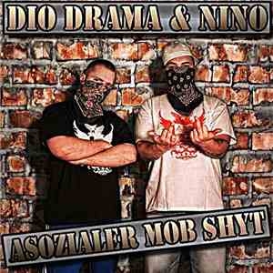 Dio Drama & Nino  - Asozialer Mob Shyt download free