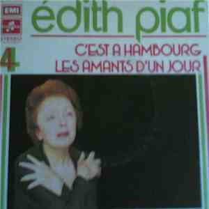Édith Piaf - C'est A Hambourg / Les Amants D'Un Jour download free