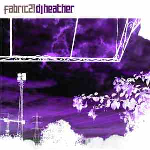 DJ Heather - Fabric 21 download mp3 flac