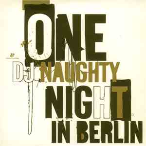 DJ Naughty - One Naughty Night In Berlin download mp3 flac
