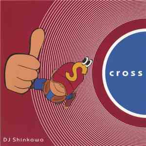 DJ Shinkawa - Cross download mp3 flac