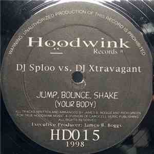 DJ Sploo vs. DJ Xtravagant - Jump, Bounce, Shake (Your Body) download mp3 flac