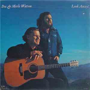 Doc & Merle Watson - Look Away! download free