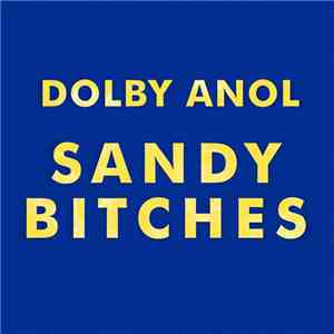 Dolby Anol - Sandy Bitches download mp3 flac