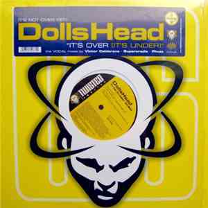 Dolls Head - It's Over (It's Under) (The Vocal Mixes) download free