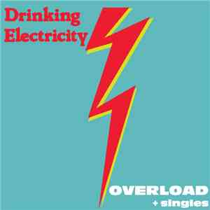 Drinking Electricity - Overload + Singles download free