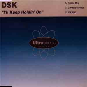DSK - I'll Keep Holdin' On download free