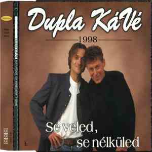 Dupla Kávé - Se Veled, Se Nélküled download mp3 flac