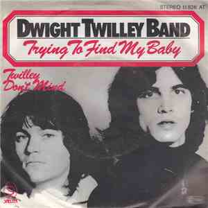 Dwight Twilley Band - Trying To Find My Baby download free