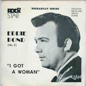 Eddie Bond - Eddie Bond (No. 2) - I Got A Woman download mp3 flac