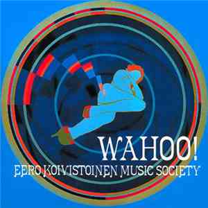 Eero Koivistoinen Music Society - Wahoo! download free