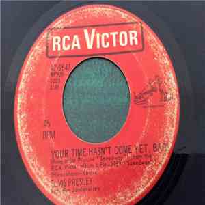 Elvis Presley with The Jordanaires - Your Time Hasn't Come Yet, Baby download mp3 flac