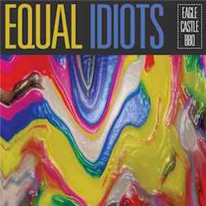 Equal Idiots - Eagle Castle BBQ download mp3 flac