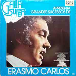 Erasmo Carlos - Gala Super Apresenta Os Grandes Sucessos De Erasmo Carlos download free