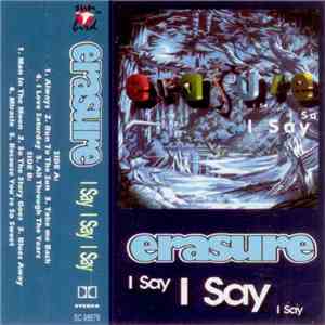 Erasure - I Say I Say I Say download free