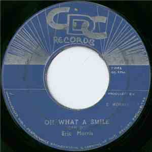 Eric Morris - Oh What A Smile (Can Do) / Pack Up (All Your Troubles) download free