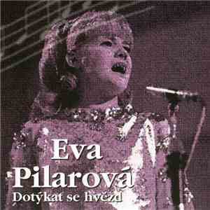 Eva Pilarová - Dotýkat Se Hvězd download free
