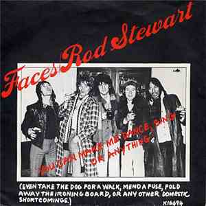 Faces  / Rod Stewart - You Can Make Me Dance, Sing Or Anything (Even Take The Dog For A Walk, Mend A Fuse, Fold Away The Ironing Board, Or Any Other Domestic Short Comings) download mp3 flac