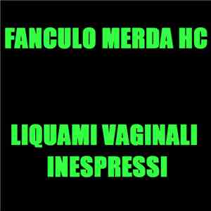 Fanculo Merda HC - Liquami Vaginali Inespressi download mp3 flac
