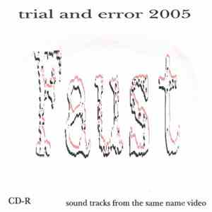 Faust  - Trial And Error 2005 - Sound Tracks From The Same Name Video download mp3 flac