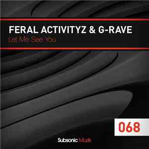 Feral Activityz & G-Rave - Let Me See You download free