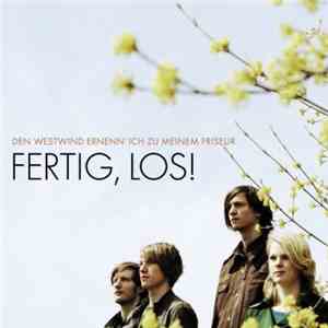 Fertig, Los! - Den Westwind Ernenn' Ich Zu Meinem Friseur download mp3 flac