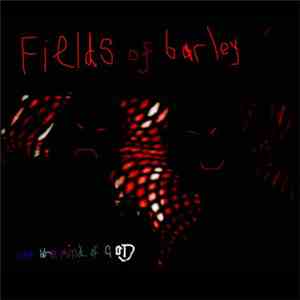 Fields Of Barley - Into The Mind Of God download free