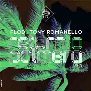 Flod & Tony Romanello - Return To Palmera download free