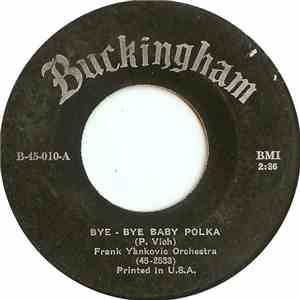 Frank Yankovic Orchestra - Bye - Bye Baby Polka download free