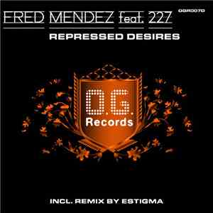 Fred Mendez feat. 227  - Repressed Desires download free