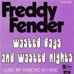 Freddy Fender  - Wasted Days And Wasted Nights download mp3 flac