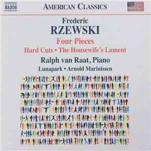 Frederic Rzewski, Ralph van Raat, Lunapark  • Arnold Marinissen - Four Pieces • Hard Cuts • The Housewives' Lament download free
