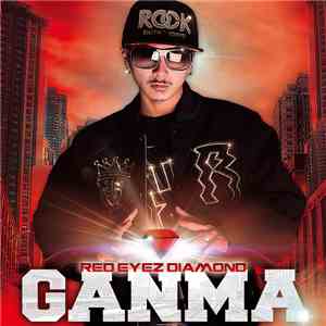 Ganma - Red Eyez Diamond download free