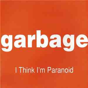 Garbage - I Think I'm Paranoid download mp3 flac