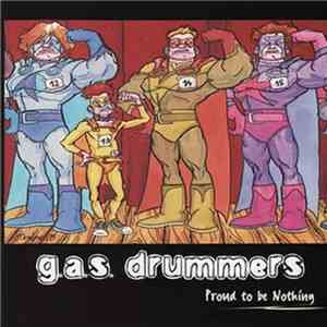 G.A.S. Drummers - Proud To Be Nothing download mp3 flac