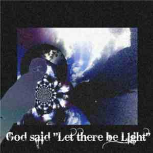 ❖♪ℒ➊gh✝❖ - God Said "Let There Be ❖♪ℒ➊gh✝❖" download free