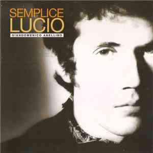Giandomenico Anellino - Semplice Lucio download free